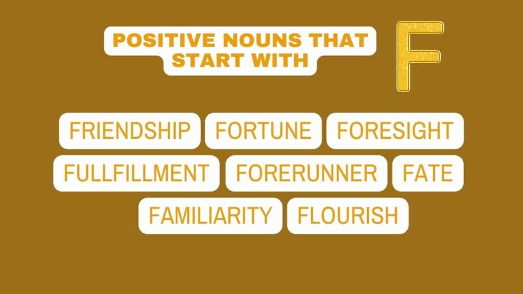 Photo showing some positive nouns that start with F.