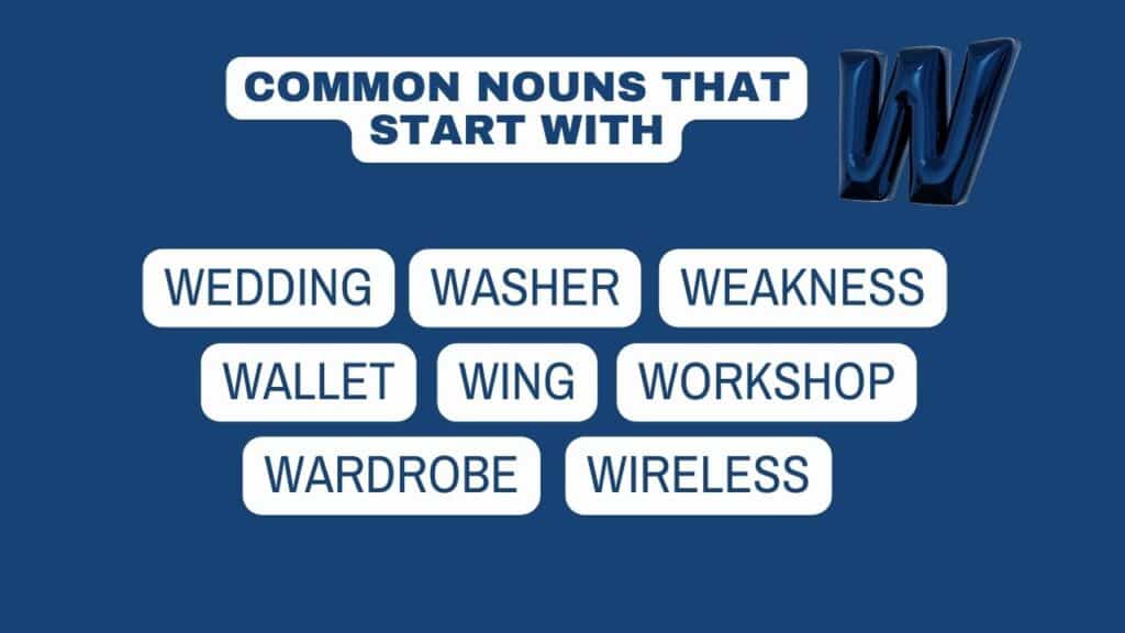 Photo showing common nouns that start with W.