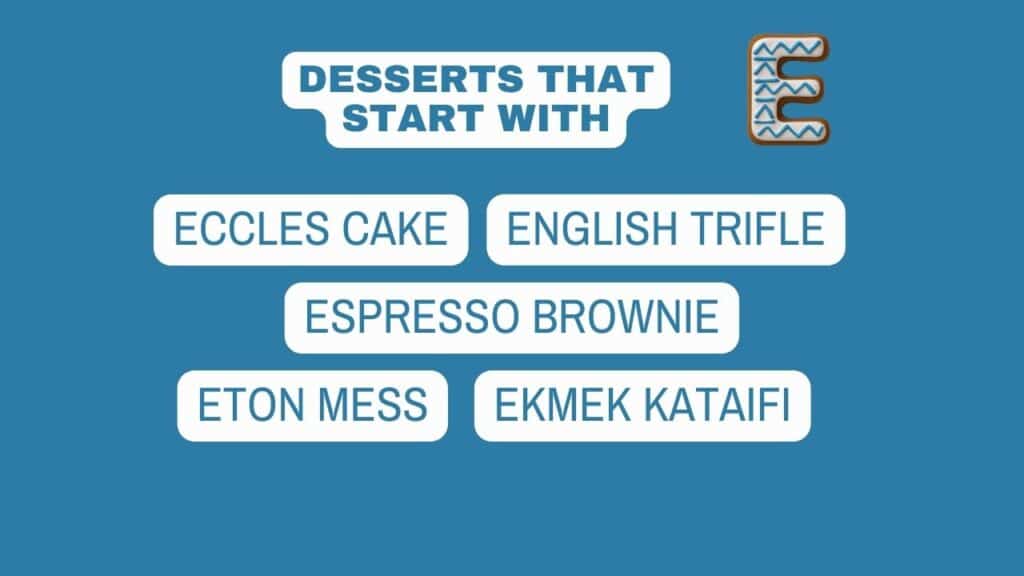 Photo showing a list of desserts that start with E.