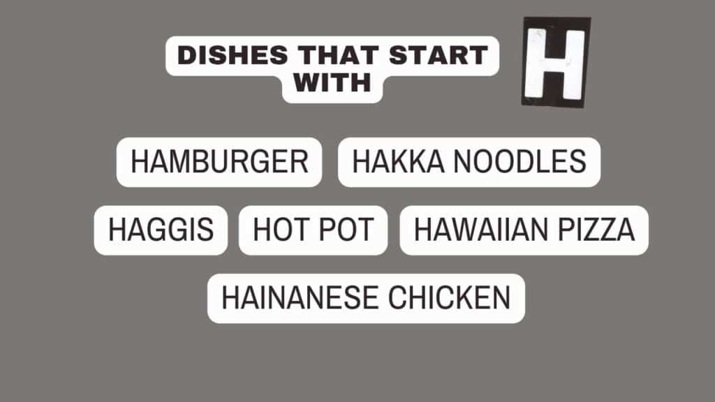 Photo showing a list of dishes that start with H