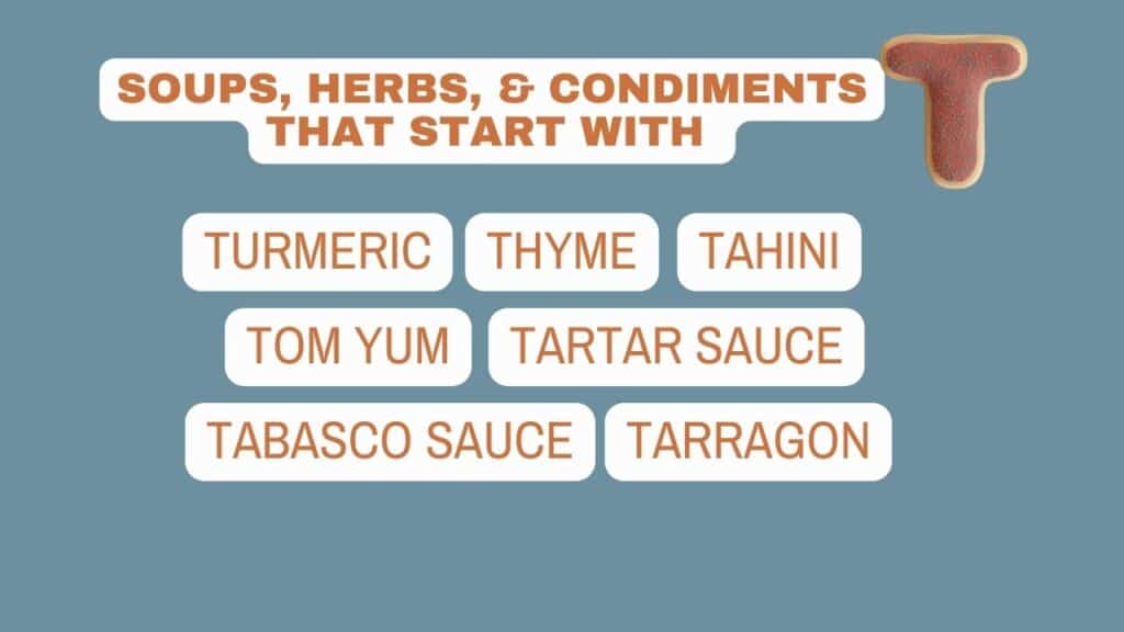 Photo showing some soups, herbs, and condiments that start with T.