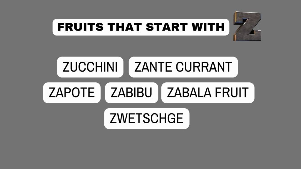 Photo showing fruits that start with Z.