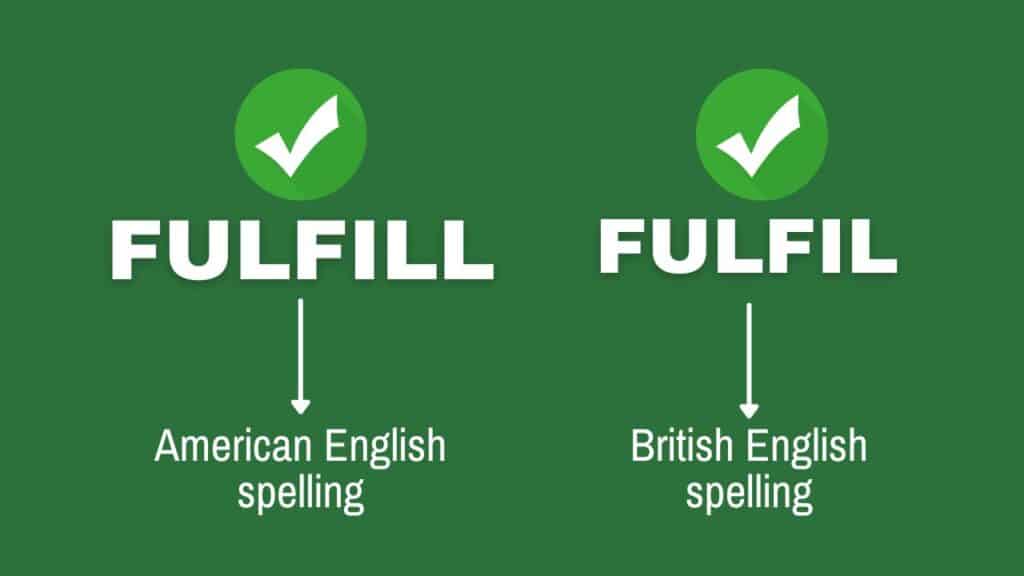 Photo showing that the word fulfill is the preferred spelling in American English, while the word fulfil is preferred in UK English