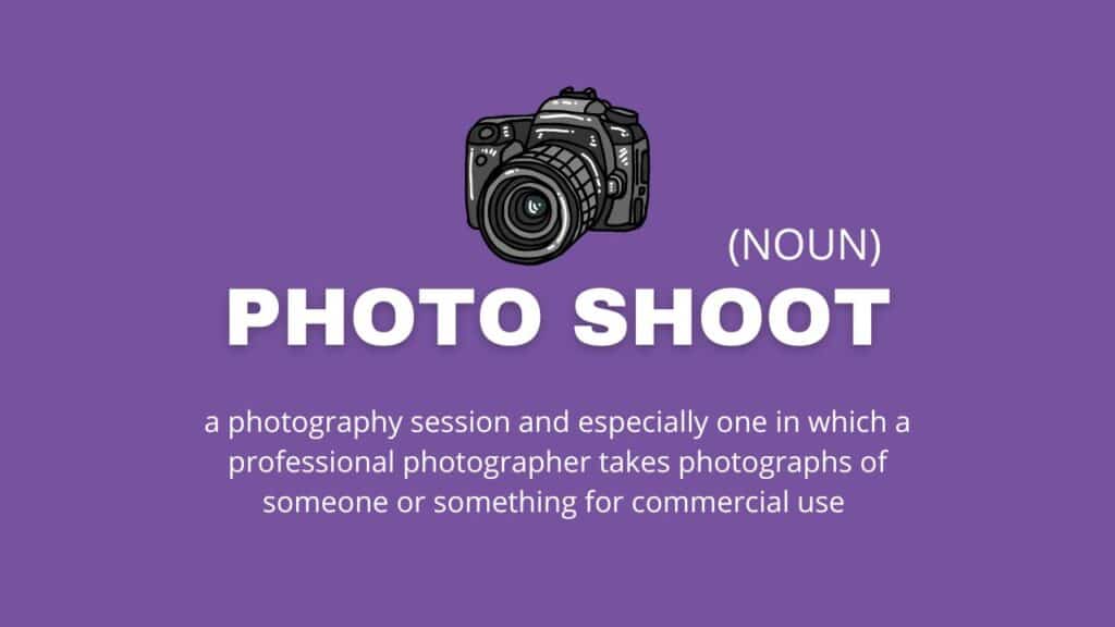 Photo showing the definition of the word photo shoot