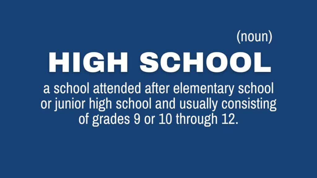 Photo showing the definition of the word high school 