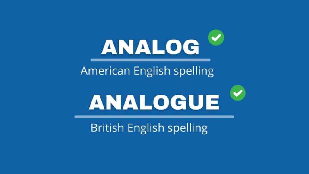 Photo showing that analog is the preferred American English spelling, while "analogue" is preferred in British English