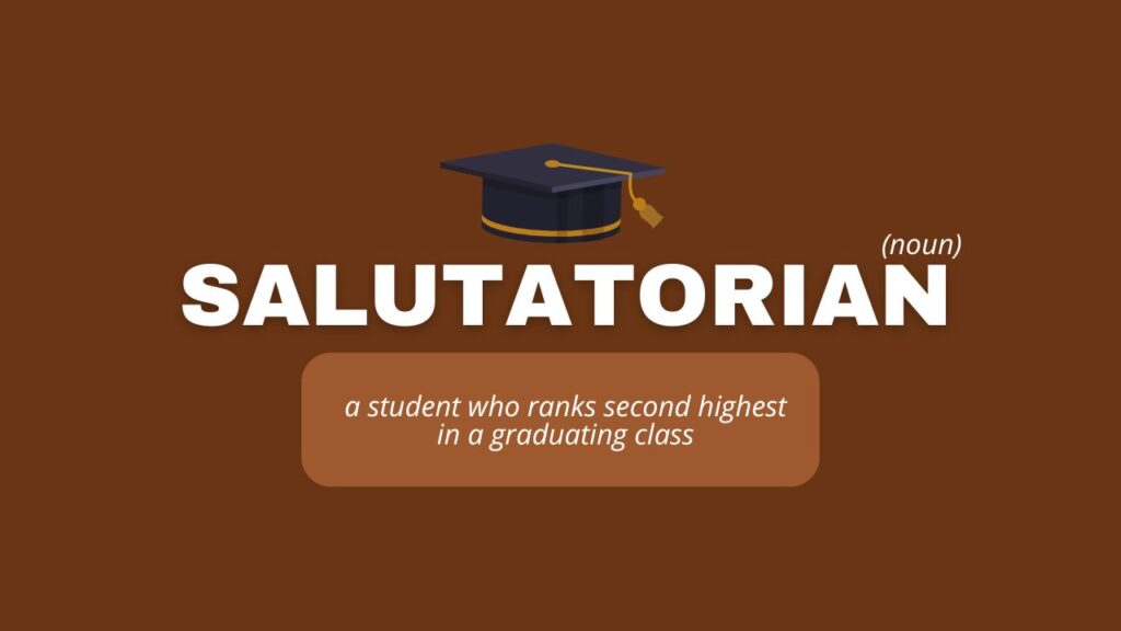 Photo showing the definition of the word salutatorian, which is a student with the second highest academic GPA in a class