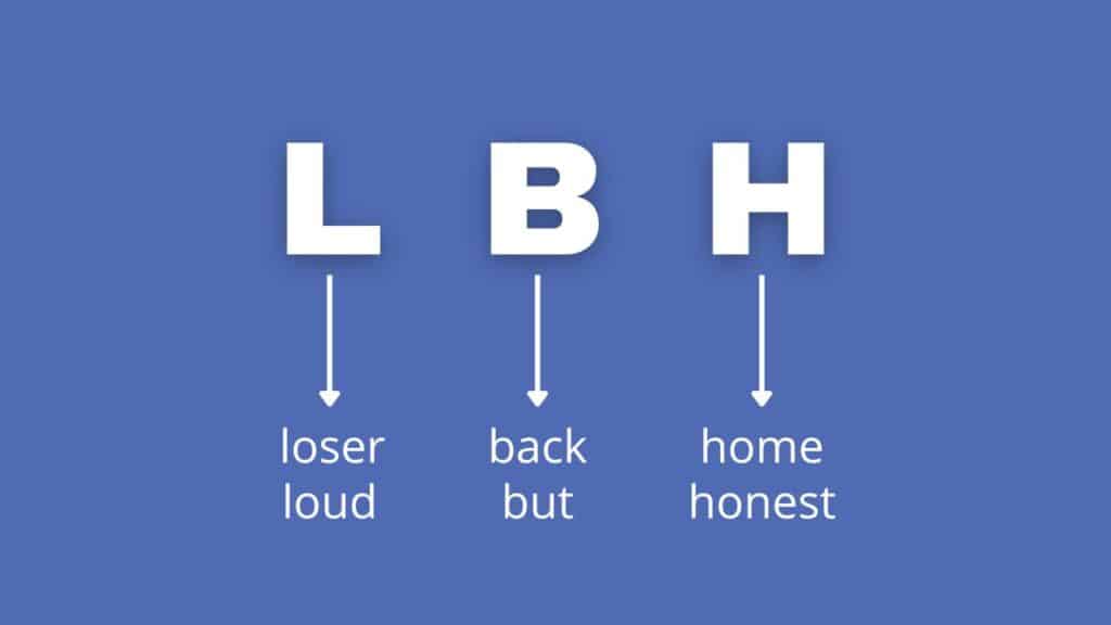 Photo showing other LBH meaning, which are "loser back home" and "loud but honest"