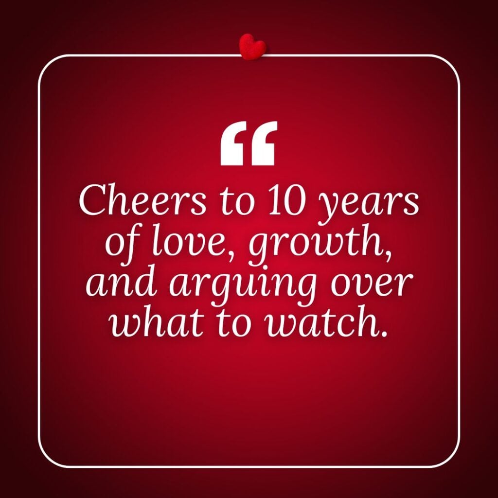 Photo showing a funny 10th year anniversary quote