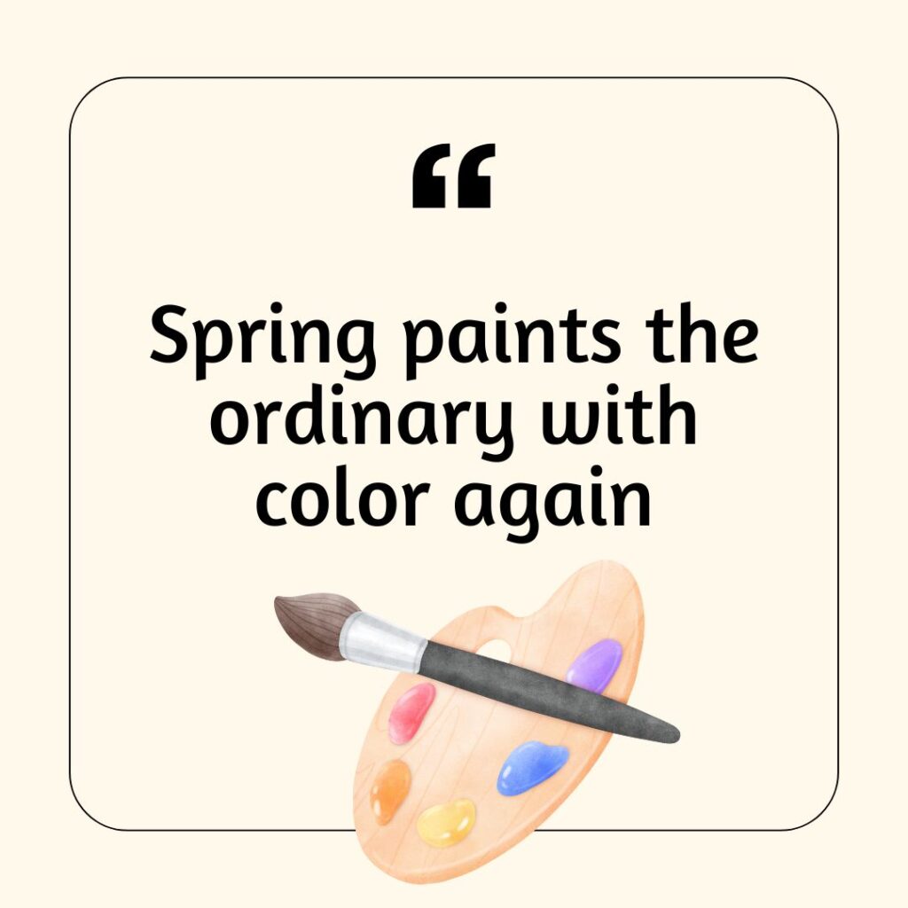 Photo showing a poetic saying about Spring.