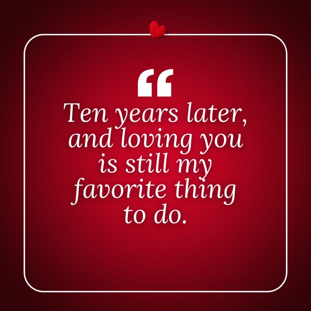 Photo showing a romantic quote celebrating a 10th year anniversary