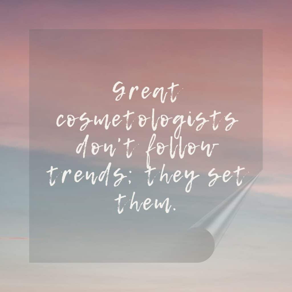 Photo showing an inspirational quote about cosmetology